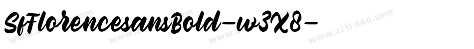 SfFlorencesansBold-w3X8字体转换 SfFlorencesansBold-w3X8字体转换