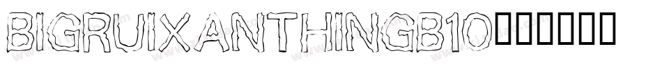 BigruixanthinGB10字体转换