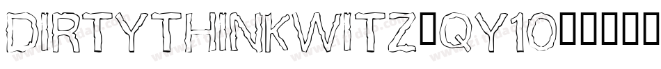 Dirtythinkwitz-qY10字体转换