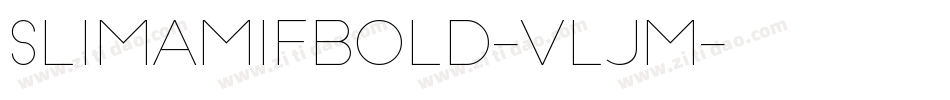 Slimamifbold-vLJM字体转换