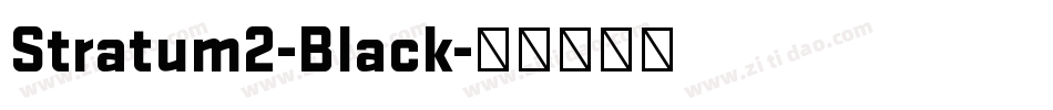 Stratum2-Black字体转换