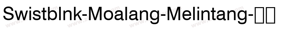 Swistblnk-Moalang-Melintang字体转换