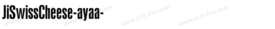 JiSwissCheese-ayaa字体转换