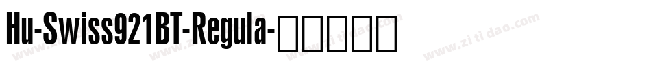 Hu-Swiss921BT-Regula字体转换
