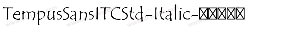 TempusSansITCStd-Italic字体转换