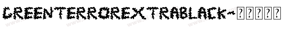 GreenTerrorExtraBlack字体转换