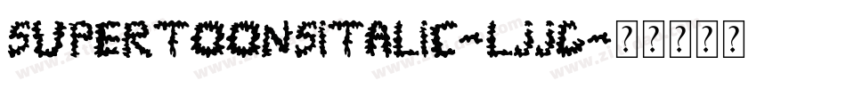 SuperToonsItalic-LjJG字体转换