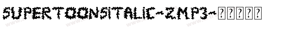 SuperToonsItalic-ZMp3字体转换