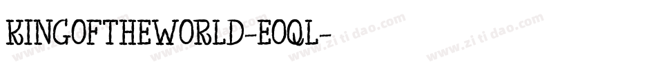 KingOfTheWorld-eoql字体转换