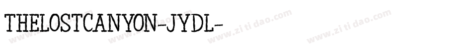 TheLostCanyon-jyDl字体转换 TheLostCanyon-jyDl字体转换
