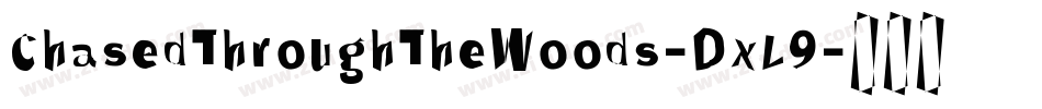 ChasedThroughTheWoods-DxL9字体转换