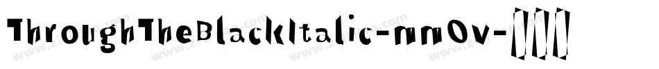 ThroughTheBlackItalic-mmOv字体转换
