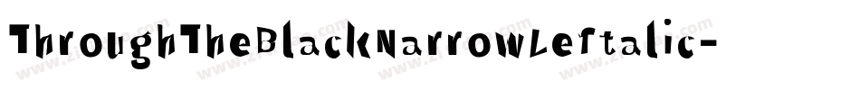 ThroughTheBlackNarrowLeftalic-XaeK字体转换