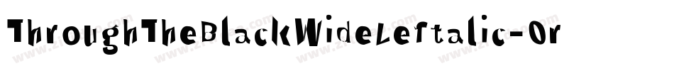 ThroughTheBlackWideLeftalic-0rBX字体转换
