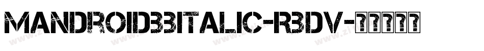 MandroidBbItalic-RBdv字体转换