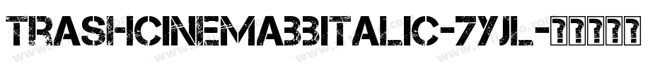 TrashcinemaBbItalic-7yjl字体转换