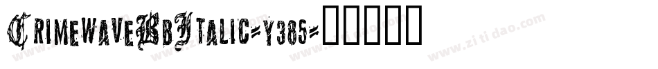 CrimewaveBbItalic-y385字体转换