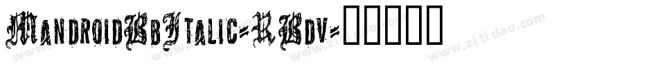 MandroidBbItalic-RBdv字体转换