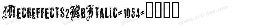 Mecheffects2BbItalic-1054字体转换