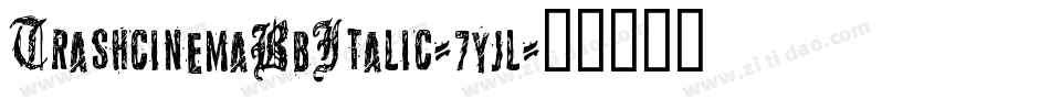 TrashcinemaBbItalic-7yjl字体转换