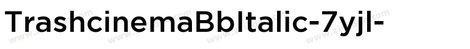 TrashcinemaBbItalic-7yjl字体转换