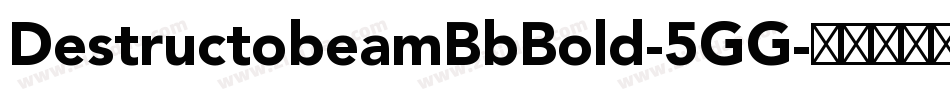 DestructobeamBbBold-5GG字体转换