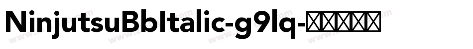 NinjutsuBbItalic-g9lq字体转换