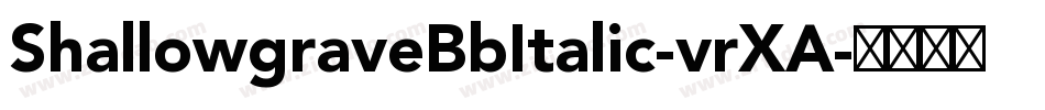 ShallowgraveBbItalic-vrXA字体转换
