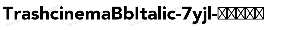 TrashcinemaBbItalic-7yjl字体转换