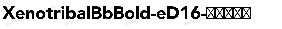 XenotribalBbBold-eD16字体转换
