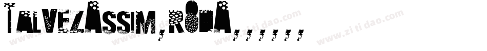TalvezAssim-r8dA字体转换