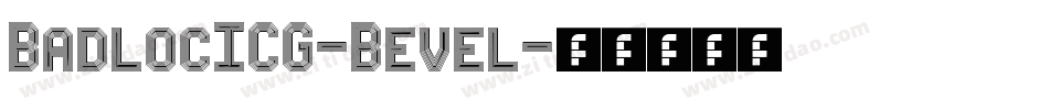 BadlocICG-Bevel字体转换