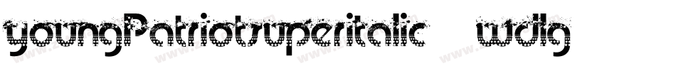 YoungPatriotSuperItalic-0WDLG字体转换
