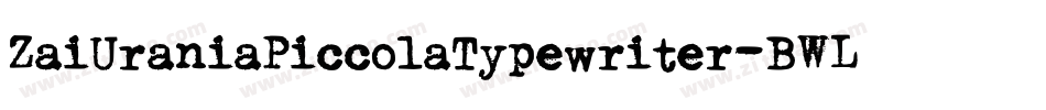 ZaiUraniaPiccolaTypewriter-BWLgG字体转换