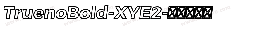 TruenoBold-XYE2字体转换