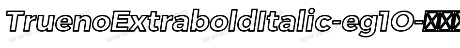 TruenoExtraboldItalic-eg1O字体转换