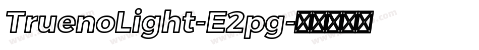 TruenoLight-E2pg字体转换