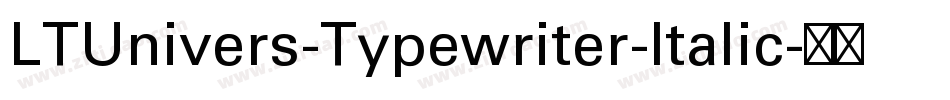 LTUnivers-Typewriter-Italic字体转换