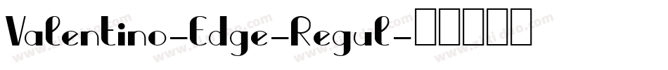 Valentino-Edge-Regul字体转换