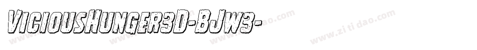 ViciousHunger3D-BJw3字体转换 ViciousHunger3D-BJw3字体转换