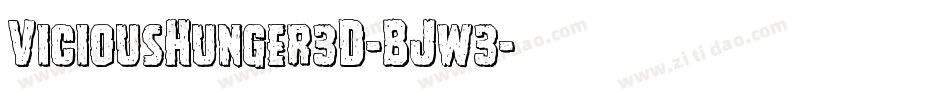 ViciousHunger3D-BJw3字体转换 ViciousHunger3D-BJw3字体转换