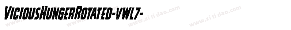 ViciousHungerRotated-vwl7字体转换 ViciousHungerRotated-vwl7字体转换