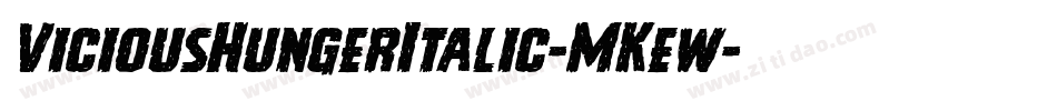 ViciousHungerItalic-MKew字体转换 ViciousHungerItalic-MKew字体转换