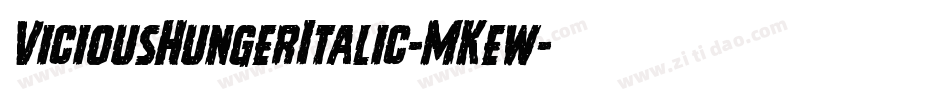 ViciousHungerItalic-MKew字体转换 ViciousHungerItalic-MKew字体转换