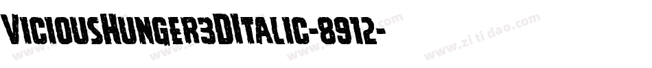 ViciousHunger3DItalic-8912字体转换 ViciousHunger3DItalic-8912字体转换