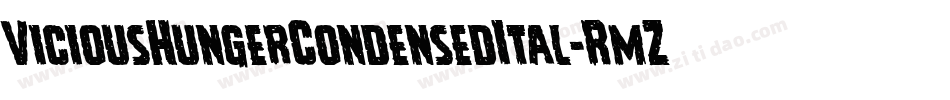 ViciousHungerCondensedItal-RmZo字体转换