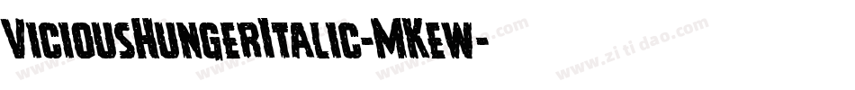 ViciousHungerItalic-MKew字体转换 ViciousHungerItalic-MKew字体转换