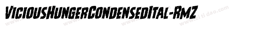 ViciousHungerCondensedItal-RmZo字体转换