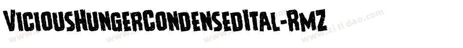 ViciousHungerCondensedItal-RmZo字体转换
