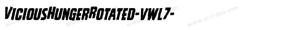ViciousHungerRotated-vwl7字体转换 ViciousHungerRotated-vwl7字体转换